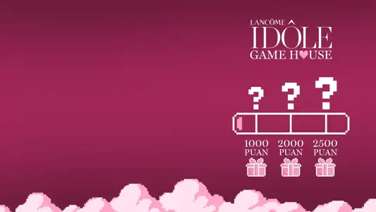 Lancôme Idôle Game House Başladı!